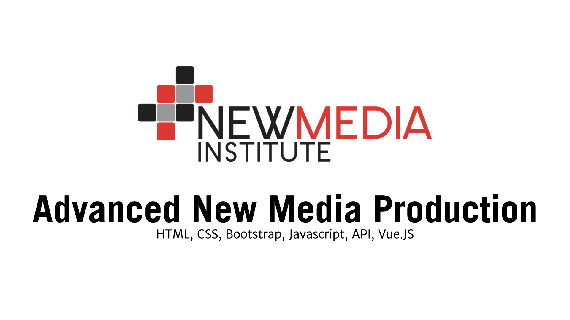 Image that reads Advanced New Media Production.